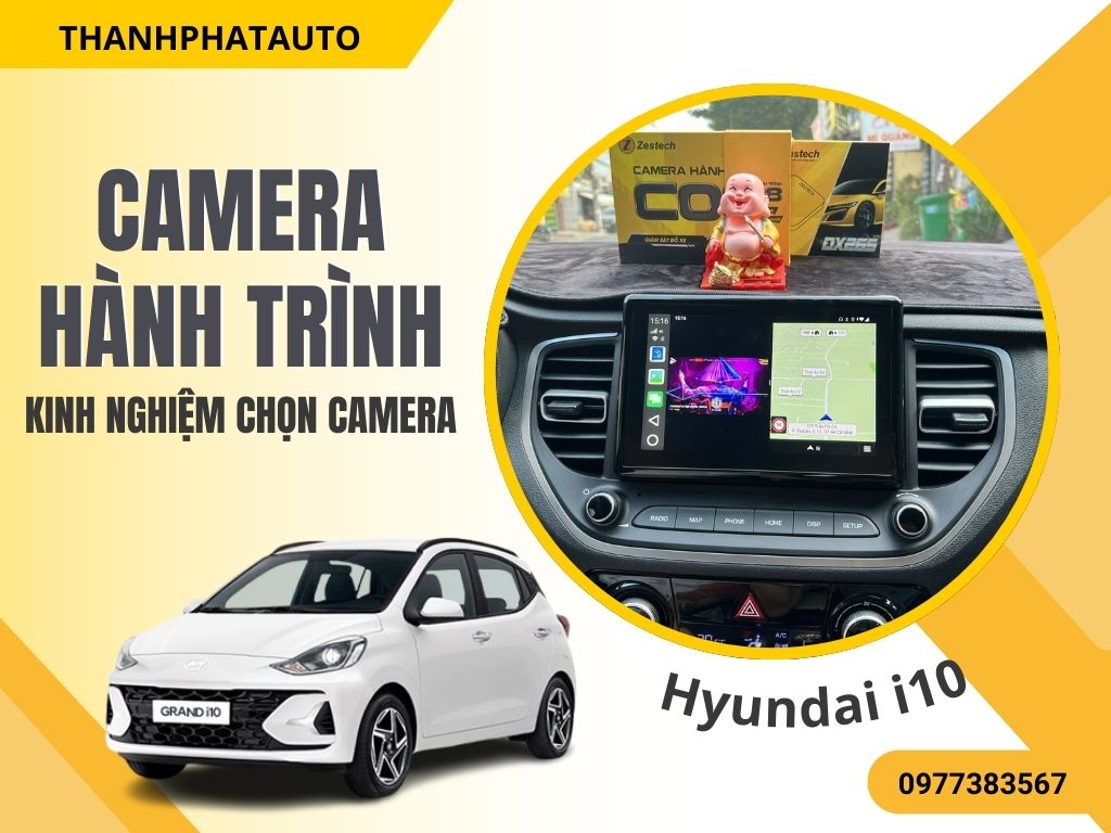 chọn camera hành trình Hyundai i10
