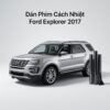 Dán Phim Cách Nhiệt Ford Explorer 2017 Giá Tốt Lắp Đặt Tận Nơi TPHCM