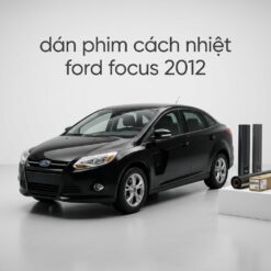 Dán Phim Cách Nhiệt Ford Focus 2012 Chính Hãng Uy Tín Tại TPHCM