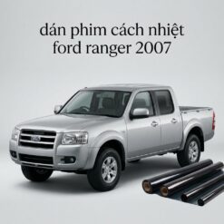 Dán Phim Cách Nhiệt Ford Ranger 2007 - Dịch Vụ Lắp Đặt Tận Nơi Uy Tín