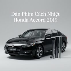 Dán Phim Cách Nhiệt Honda Accord 2019 Chuyên Nghiệp Chính Hãng TPHCM