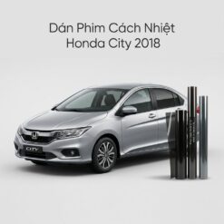 Dán Phim Cách Nhiệt Honda City 2018 Chính Hãng Uy Tín TPHCM