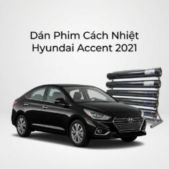 Dán Phim Cách Nhiệt Hyundai Accent 2021 Chính Hãng Uy Tín TPHCM