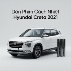 Dán Phim Cách Nhiệt Hyundai Creta 2021 Chính Hãng Uy Tín TPHCM
