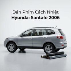 Dán Phim Cách Nhiệt Hyundai Santafe 2006 Chính Hãng Giá Tốt Tại TPHCM