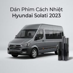 Dán Phim Cách Nhiệt Hyundai Solati 2023 Chính Hãng Giá Tốt TPHCM
