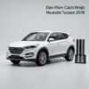 Dán Phim Cách Nhiệt Hyundai Tucson 2018 Chính Hãng Giá Tốt TPHCM