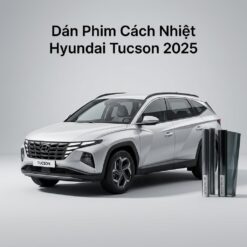 Dán Phim Cách Nhiệt Hyundai Tucson 2025 Cao Cấp Chính Hãng Tại TPHCM