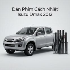 Dán Phim Cách Nhiệt Isuzu Dmax 2012 Chính Hãng Giá Tốt Tại TPHCM