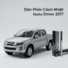 Dán Phim Cách Nhiệt Isuzu Dmax 2017 Chuyên Nghiệp Lắp Đặt Tận Nơi