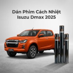 Dán Phim Cách Nhiệt Isuzu Dmax 2025 Chính Hãng Lắp Đặt Tận Nơi