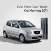 Dán Phim Cách Nhiệt Kia Morning 2011 Chính Hãng Lắp Đặt Tận Nơi
