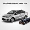 Dán Phim Cách Nhiệt Kia Rio 2016 Chuyên Nghiệp Chính Hãng Tại TPHCM