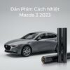 Dán Phim Cách Nhiệt Mazda 3 2023 Chính Hãng Lắp Đặt Tận Nơi TPHCM