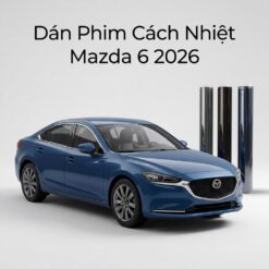 Dán Phim Cách Nhiệt Mazda 6 2026 Giá Tốt Tại TPHCM