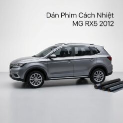 Dán Phim Cách Nhiệt MG RX5 2012 Chính Hãng Uy Tín Tại TPHCM