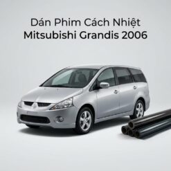 Dán Phim Cách Nhiệt Mitsubishi Grandis 2006 Chính Hãng Giá Tốt