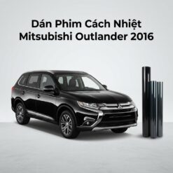 Dán Phim Cách Nhiệt Mitsubishi Outlander 2016 Chính Hãng Uy Tín