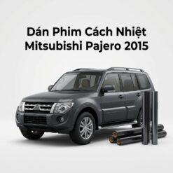 Dán Phim Cách Nhiệt Mitsubishi Pajero 2015 Uy Tín Chuyên Nghiệp TPHCM