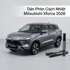 Dán Phim Cách Nhiệt Mitsubishi Xforce 2026 Cao Cấp Chính Hãng