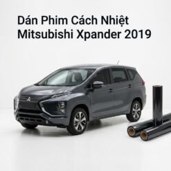 Dán Phim Cách Nhiệt Mitsubishi Xpander 2019 Lắp Đặt Tận Nơi Uy Tín