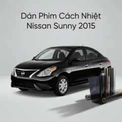 Dán Phim Cách Nhiệt Nissan Sunny 2015 Lắp Đặt Tận Nơi Uy Tín