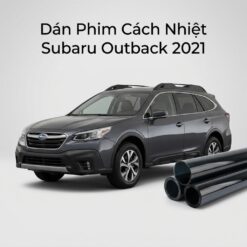 Dán Phim Cách Nhiệt Subaru Outback 2021 Uy Tín Chuyên Nghiệp TPHCM