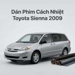 Dán Phim Cách Nhiệt Toyota Sienna 2009 Chính Hãng Uy Tín TPHCM