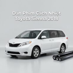 Dán Phim Cách Nhiệt Toyota Sienna 2018 Lắp Đặt Tận Nơi Uy Tín