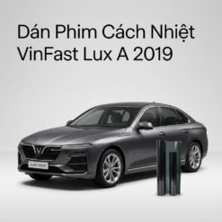 Dán Phim Cách Nhiệt Vinfast Lux A 2019 Uy Tín Chính Hãng Tại TPHCM