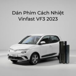 Dán Phim Cách Nhiệt Vinfast VF3 2023 Chính Hãng Cao Cấp Tại TPHCM