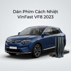 Dán Phim Cách Nhiệt Vinfast VF8 2023 Chuyên Nghiệp Chính Hãng