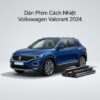 Dán Phim Cách Nhiệt Volkswagen Valorant 2024 Chính Hãng Uy Tín TPHCM