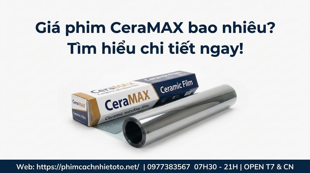 Giá phim CeraMAX bao nhiêu? Tìm hiểu chi tiết ngay!