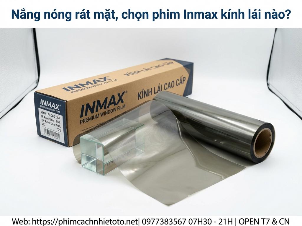 Nắng nóng rát mặt, chọn phim Inmax kính lái nào?