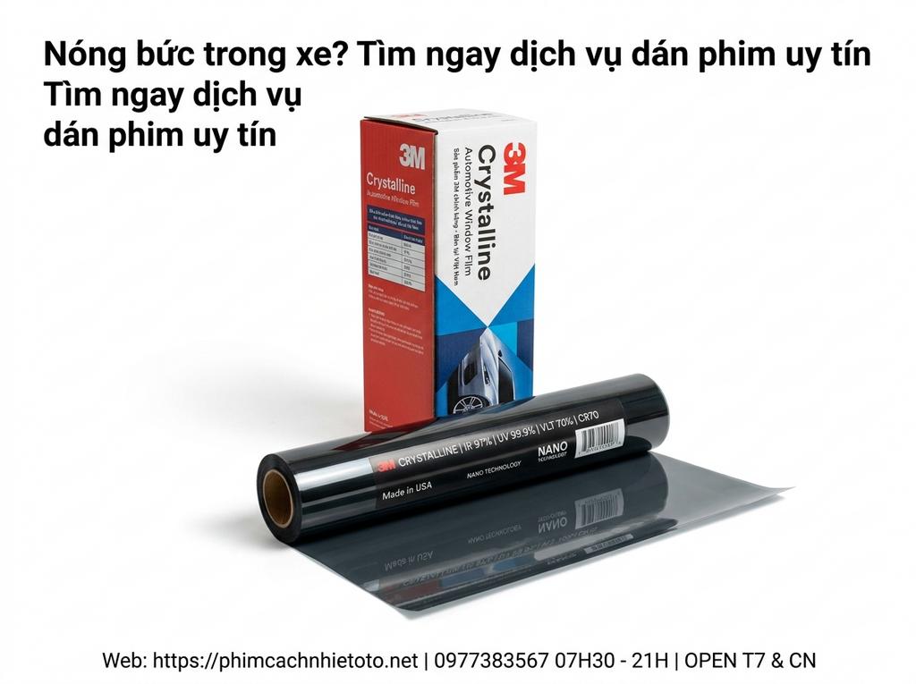Nóng bức trong xe? Tìm ngay dịch vụ dán phim uy tín