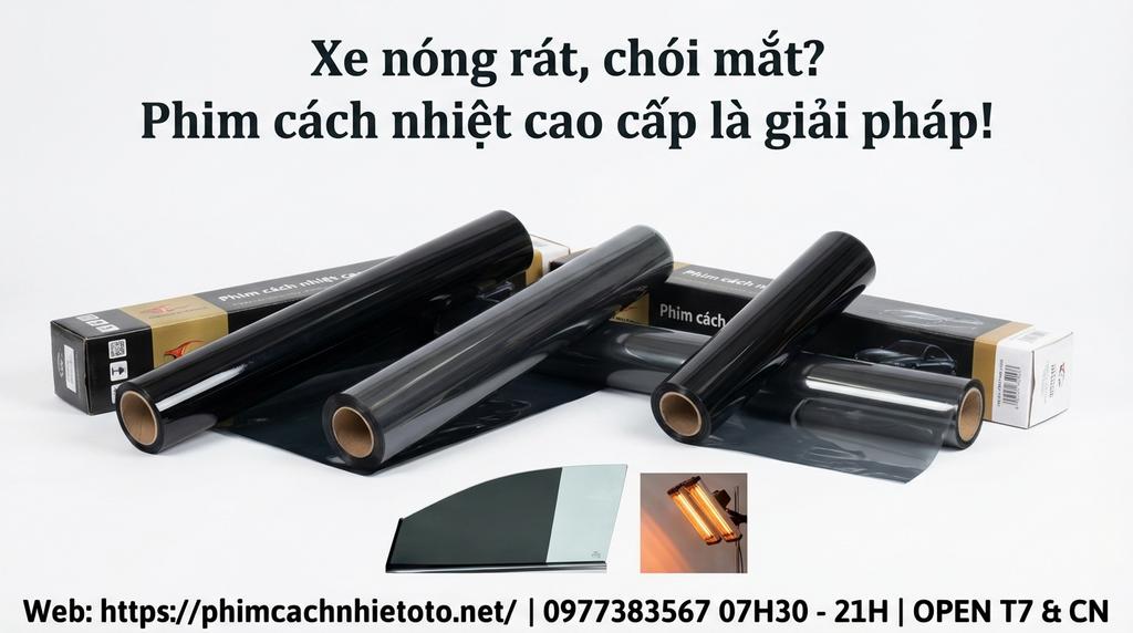 Xe nóng rát, chói mắt? Phim cách nhiệt cao cấp là giải pháp!