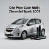 Dán Phim Cách Nhiệt Chevrolet Spark 2009 Uy Tín Tại Thành Phát Auto