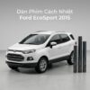 Dán Phim Cách Nhiệt Ford Ecosport 2015 Chính Hãng Giá Tốt TPHCM