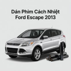 Dán Phim Cách Nhiệt Ford Escape 2013 Chính Hãng Uy Tín TPHCM