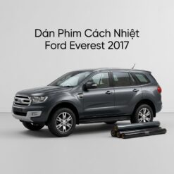 Dán Phim Cách Nhiệt Ford Everest 2017 Chuyên Nghiệp Chính Hãng TPHCM