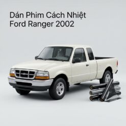 Dán Phim Cách Nhiệt Ford Ranger 2002 Giải Pháp Chống Nóng Uy Tín