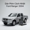 Dán Phim Cách Nhiệt Ford Ranger 2004 Lắp Đặt Tận Nơi Uy Tín TPHCM