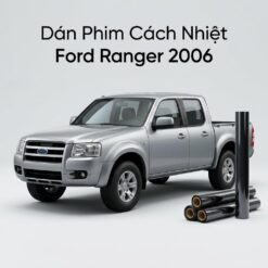 Dán Phim Cách Nhiệt Ford Ranger 2006 Chính Hãng Lắp Đặt Tận Nơi