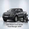 Dán Phim Cách Nhiệt Ford Ranger 2019 Chuyên Nghiệp Lắp Đặt Tận Nơi