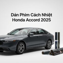 Dán Phim Cách Nhiệt Honda Accord 2025 Giải Pháp Cao Cấp Chính Hãng