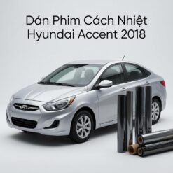 Dán Phim Cách Nhiệt Hyundai Accent 2018 Chính Hãng Giá Tốt TPHCM