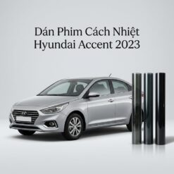 Dán Phim Cách Nhiệt Hyundai Accent 2023 Chính Hãng Uy Tín TPHCM