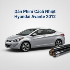 Dán Phim Cách Nhiệt Hyundai Avante 2012 Chính Hãng Uy Tín