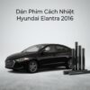 Dán Phim Cách Nhiệt Hyundai Elantra 2016 Chính Hãng Giá Tốt TPHCM
